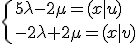 3$\{5\lambda-2\mu=(x|u)\\-2\lambda+2\mu=(x|v)